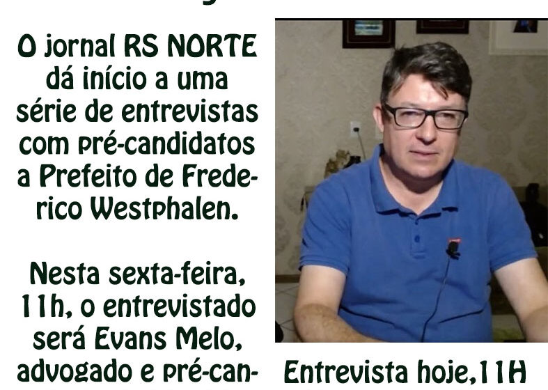 O jornal RS NORTE entrevista pré-candidatos de Frederico Westphalen para a eleição deste ano